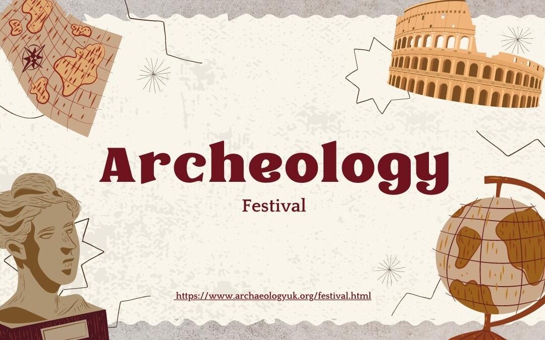 Festival of Archaeology 15 – 30 July 2023